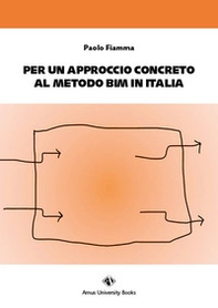 Per un approccio concreto al metodo BIM in Italia - Librerie.coop Per un approccio concreto al metodo BIM in Italia - Librerie.coop