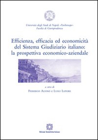 Efficienza, efficacia ed economicità del sistema giudiziario italiano. La prospettiva economico-aziendale - Librerie.coop