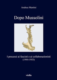 Dopo Mussolini. I processi ai fascisti e ai collaborazionisti (1944-1953) - Librerie.coop