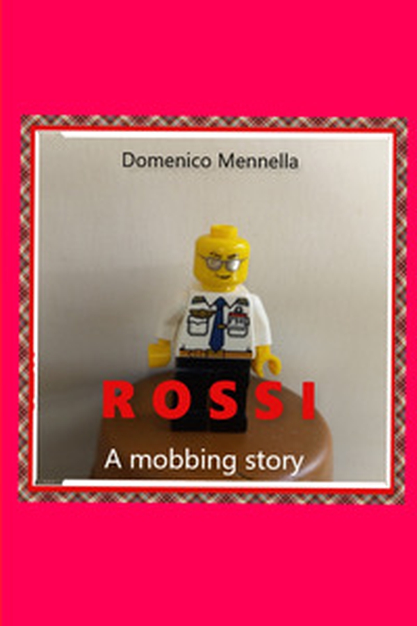 Rossi. A mobbing story - Librerie.coop Rossi. A mobbing story - Librerie.coop