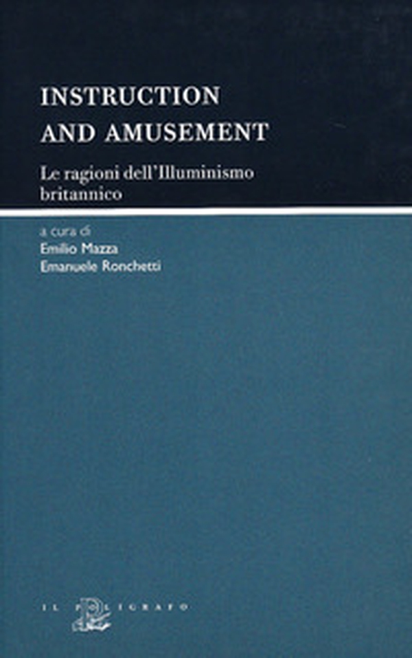 Instruction and amusement. Le ragioni dell'illuminismo britannico - Librerie.coop Instruction and amusement. Le ragioni dell'illuminismo britannico - Librerie.coop