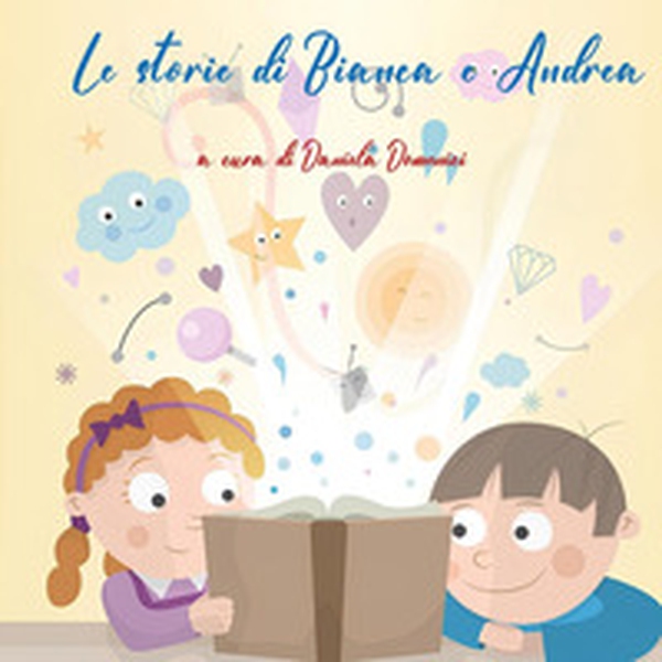Le storie di Bianca e Andrea - Librerie.coop Le storie di Bianca e Andrea - Librerie.coop