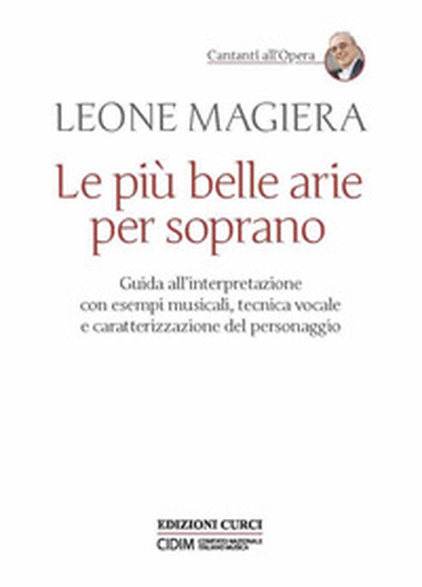 Le più belle arie per soprano. Guida all'interpretazione con esempi musicali, tecnica vocale e caratterizzazione del personaggio - Librerie.coop Le più belle arie per soprano. Guida all'interpretazione con esempi musicali, tecnica vocale e caratterizzazione del personaggio - Librerie.coop