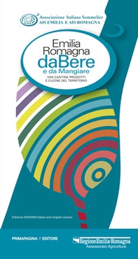 Emilia Romagna da bere e da mangiare. Vini, cantine, prodotti e cucine del territorio (2019-2020). Ediz. italiana e inglese - Librerie.coop