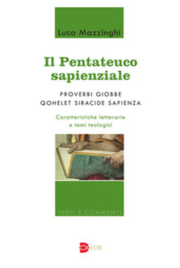 Il Pentateuco sapienziale. Proverbi, Giobbe, Qohelet, Siracide, Sapienza. Caratteristiche letterarie e temi teologici - Librerie.coop Il Pentateuco sapienziale. Proverbi, Giobbe, Qohelet, Siracide, Sapienza. Caratteristiche letterarie e temi teologici - Librerie.coop