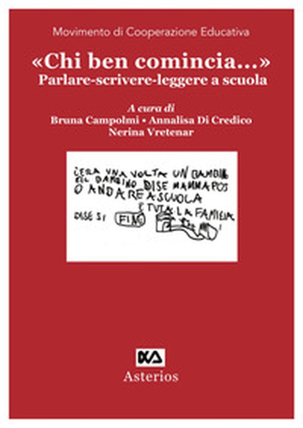«Chi ben comincia...» Parlare-scrivere-leggere a scuola - Librerie.coop «Chi ben comincia...» Parlare-scrivere-leggere a scuola - Librerie.coop