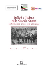 Italiani e italiane nella Grande Guerra. Mobilitazione, crisi e vita quotidiana - Librerie.coop