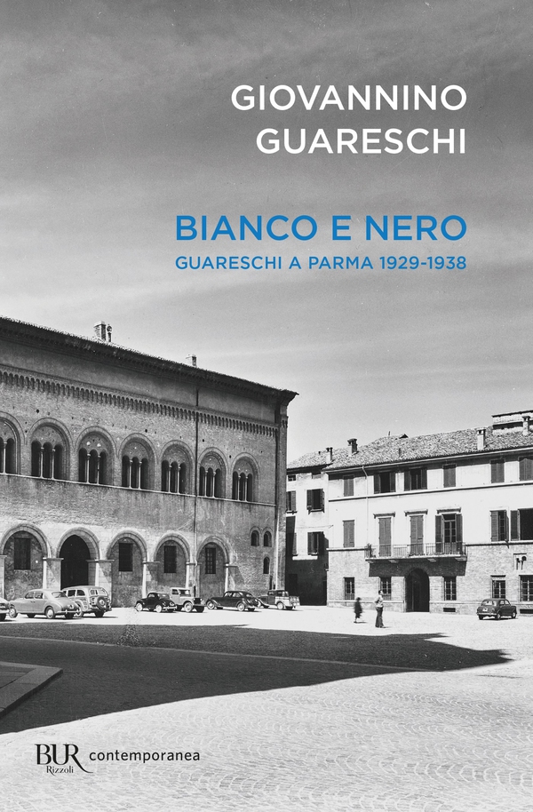 Bianco e nero - Giovannino Guareschi a Parma 1929-1938 - Librerie.coop Bianco e nero - Giovannino Guareschi a Parma 1929-1938 - Librerie.coop