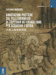 Annotazioni poetiche sul pellegrinaggio di Tripitaka dei Grandi Tang per acquisire i sutra - Librerie.coop