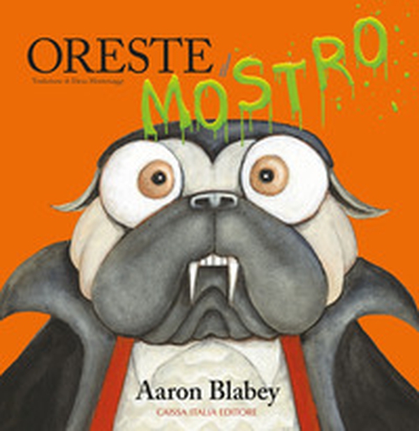 Oreste il mostro - Librerie.coop Oreste il mostro - Librerie.coop