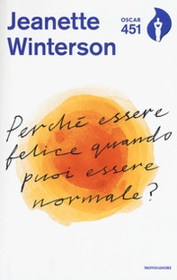 Perché essere felice quando puoi essere normale? - Librerie.coop