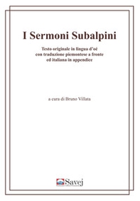 I sermoni subalpini. Testo originale in lingua d'oé con traduzione piemontese a fronte ed italiana in appendice - Librerie.coop