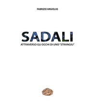 Sadali. Attraverso gli occhi di uno «strangiu» - Librerie.coop Sadali. Attraverso gli occhi di uno «strangiu» - Librerie.coop