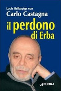 Il perdono di Erba - Librerie.coop