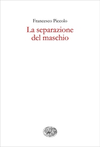 La separazione del maschio - Librerie.coop La separazione del maschio - Librerie.coop