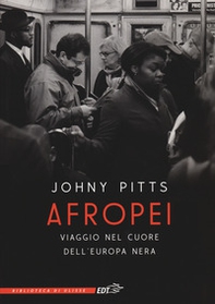 Afropei. Viaggio nel cuore dell'Europa nera - Librerie.coop Afropei. Viaggio nel cuore dell'Europa nera - Librerie.coop