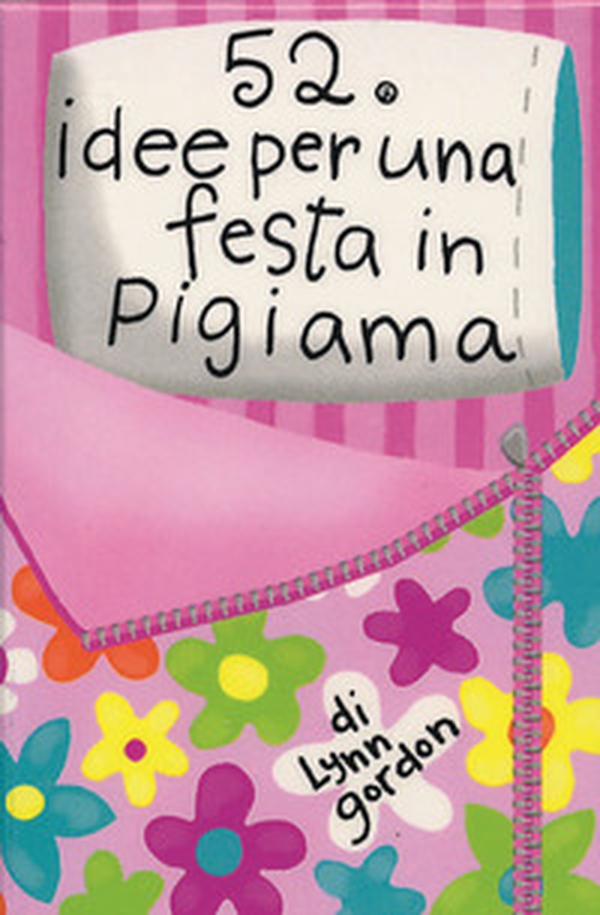 52 attività per una festa in pigiama - Librerie.coop 52 attività per una festa in pigiama - Librerie.coop