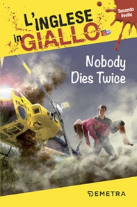 Nobody dies twice. I racconti che migliorano il tuo inglese! Secondo livello - Librerie.coop