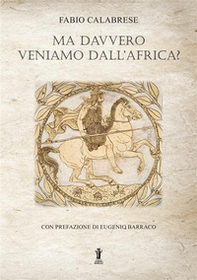 Ma davvero veniamo dall'Africa? - Librerie.coop