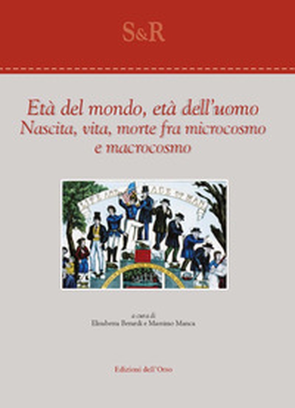 Età del mondo, età dell'uomo. Nascita, vita, morte fra microcosmo e macrocosmo - Librerie.coop Età del mondo, età dell'uomo. Nascita, vita, morte fra microcosmo e macrocosmo - Librerie.coop