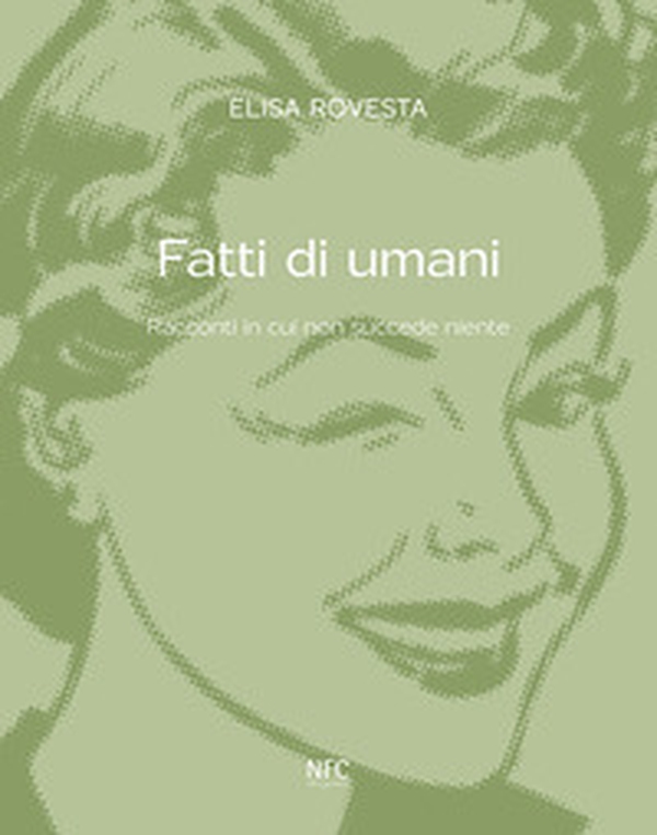 Fatti di umani. Racconti in cui non succede niente - Librerie.coop Fatti di umani. Racconti in cui non succede niente - Librerie.coop