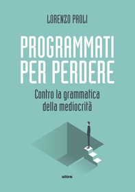 Programmati per perdere - Librerie.coop Programmati per perdere - Librerie.coop