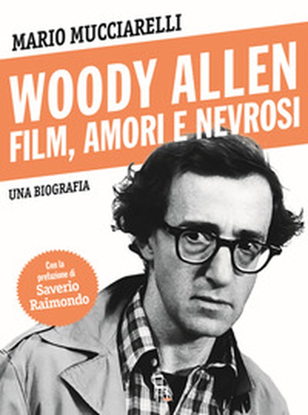 Woody Allen. Film, amori e nevrosi - Librerie.coop