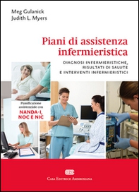 Piani di assistenza infermieristica. Diagnosi infermieristiche, risultati di salute e interventi infermieristici - Librerie.coop