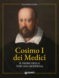 Cosimo I dei Medici. Il padre della Toscana moderna - Librerie.coop
