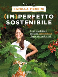 (Im)perfetto sostenibile. Gesti quotidiani per una sostenibilità alla portata di tutti - Librerie.coop (Im)perfetto sostenibile. Gesti quotidiani per una sostenibilità alla portata di tutti - Librerie.coop