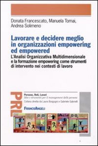 Lavorare e decidere meglio in organizzazioni empowering ed empowered - Librerie.coop