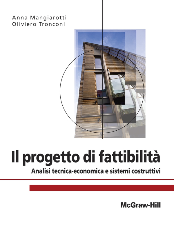 Il progetto di fattibilità - Analisi tecnica-economica e sistemi costruttivi - Librerie.coop Il progetto di fattibilità - Analisi tecnica-economica e sistemi costruttivi - Librerie.coop