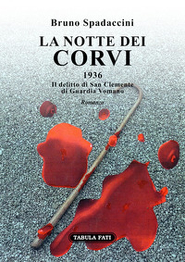 La notte dei corvi (1936). Il delitto di San Clemente di Guardia Vomano - Librerie.coop La notte dei corvi (1936). Il delitto di San Clemente di Guardia Vomano - Librerie.coop