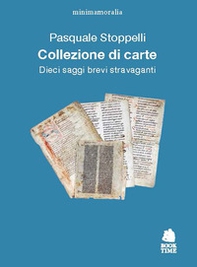 Collezione di carte. Dieci saggi brevi stravaganti - Librerie.coop