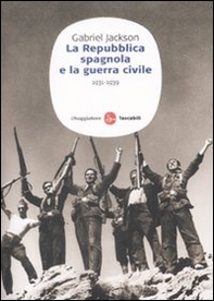 La repubblica spagnola e la guerra civile (1931-1939) - Librerie.coop