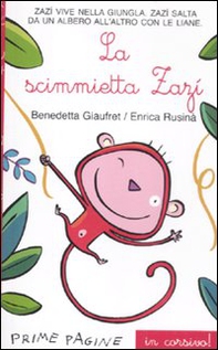 La scimmietta Zazi. Ediz. illustrata in corsivo - Librerie.coop