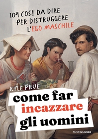 Come far incazzare gli uomini - Librerie.coop