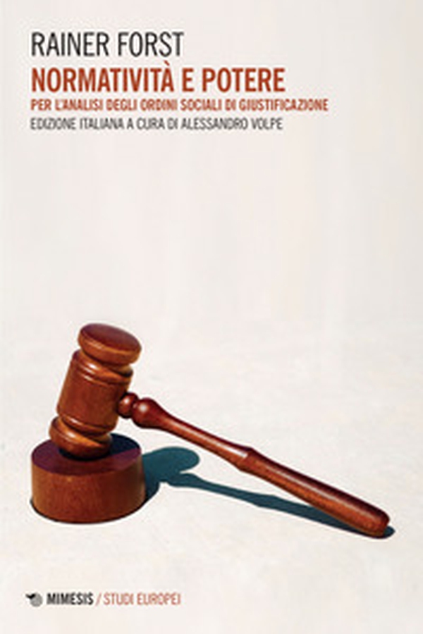 Normatività e potere, Per l'analisi degli ordini sociali di giustificazione - Librerie.coop Normatività e potere, Per l'analisi degli ordini sociali di giustificazione - Librerie.coop