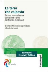 La terra che calpesto. Per una nuova alleanza con la nostra sfera esistenziale e materiale - Librerie.coop