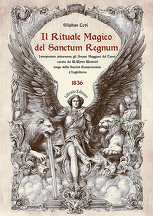 Il rituale magico del «Sanctum regnum». Interpretato attraverso gli Arcani Maggiori del Tarot - Librerie.coop