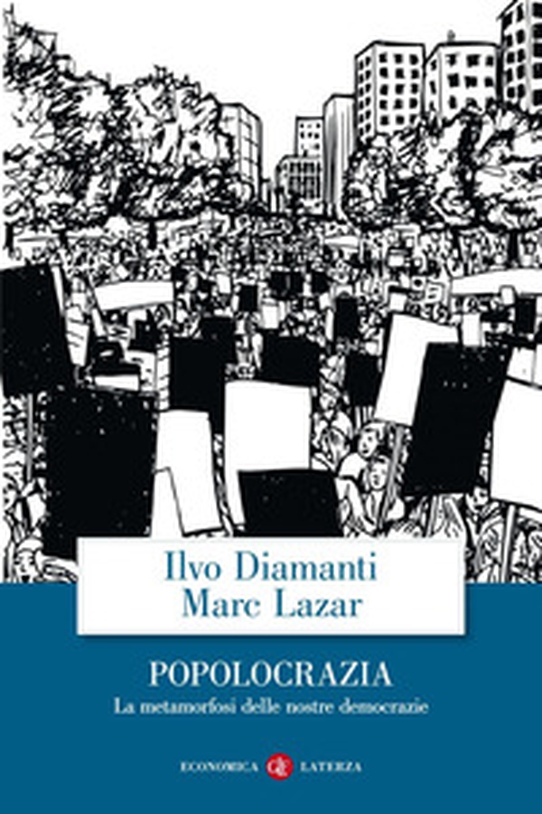 Popolocrazia. La metamorfosi delle nostre democrazie - Librerie.coop Popolocrazia. La metamorfosi delle nostre democrazie - Librerie.coop