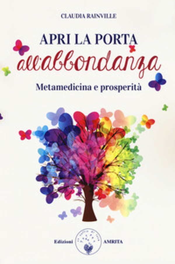 Apro la porta all'abbondanza. Metamedicina della prosperità - Librerie.coop Apro la porta all'abbondanza. Metamedicina della prosperità - Librerie.coop