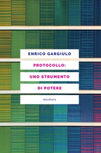 Protocollo: uno strumento di potere - Librerie.coop