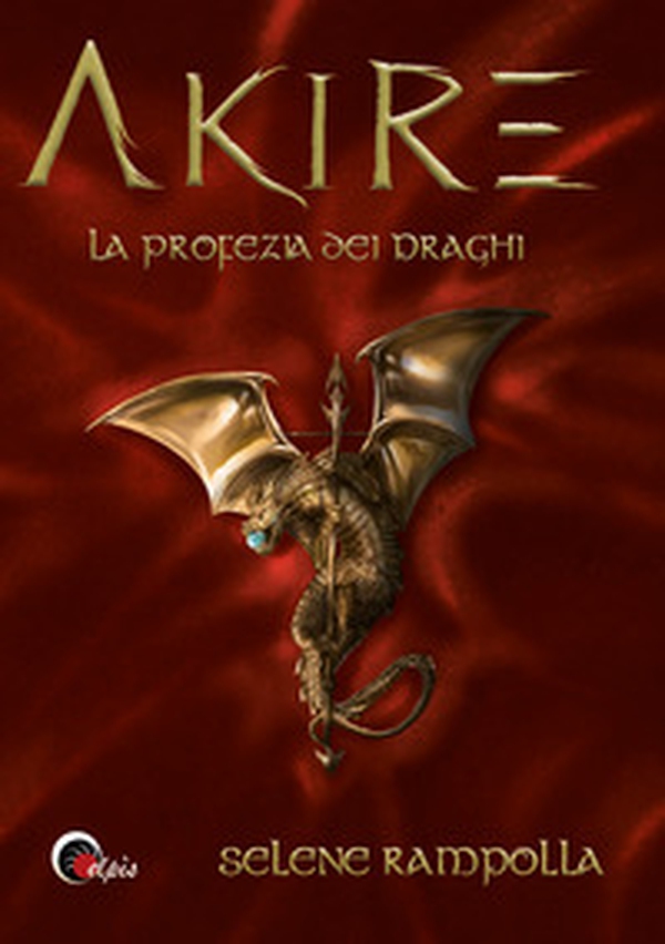 La profezia dei draghi. Akire - Librerie.coop La profezia dei draghi. Akire - Librerie.coop