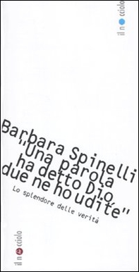 «Una parola ha detto Dio, due parole ne ho udite». Lo splendore delle verità - Librerie.coop