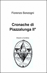 Cronache di Piazzalunga 2. Dissolvi e combina - Librerie.coop