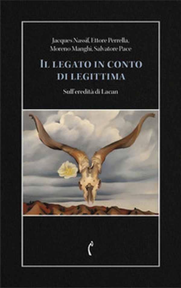 Il legato in conto di legittima. Sull'eredità di Lacan - Librerie.coop Il legato in conto di legittima. Sull'eredità di Lacan - Librerie.coop