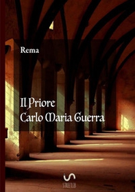 Il priore Carlo Maria Guerra - Librerie.coop