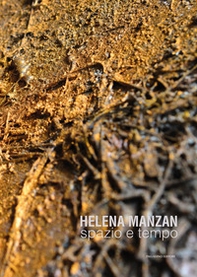 Helena Manzan. Spazio e tempo. Catalogo della mostra (Agnone, 26 ottobre 2024-26 gennaio 2025) - Librerie.coop