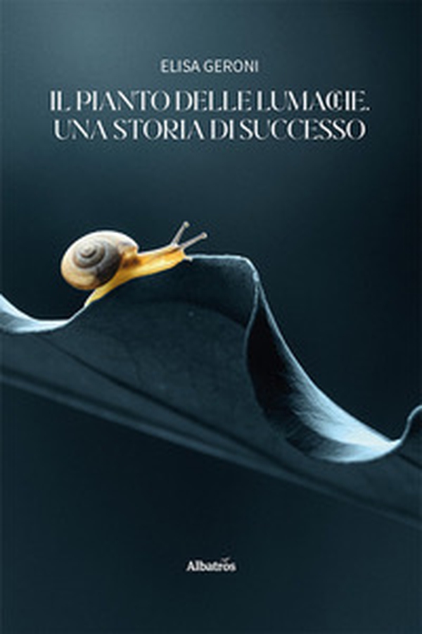 Il pianto delle lumache. Una storia di successo - Librerie.coop Il pianto delle lumache. Una storia di successo - Librerie.coop